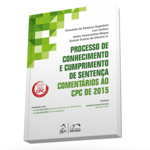 Processo de Conhecimento e Cumprimento de Sentença - Comentários ao CPC de 2015
