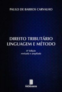 Direito Tributário Linguagem e Método